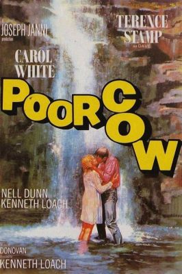 Poor Cow! An Explosively Emotional Exploration of Working-Class Life in 1960s England!